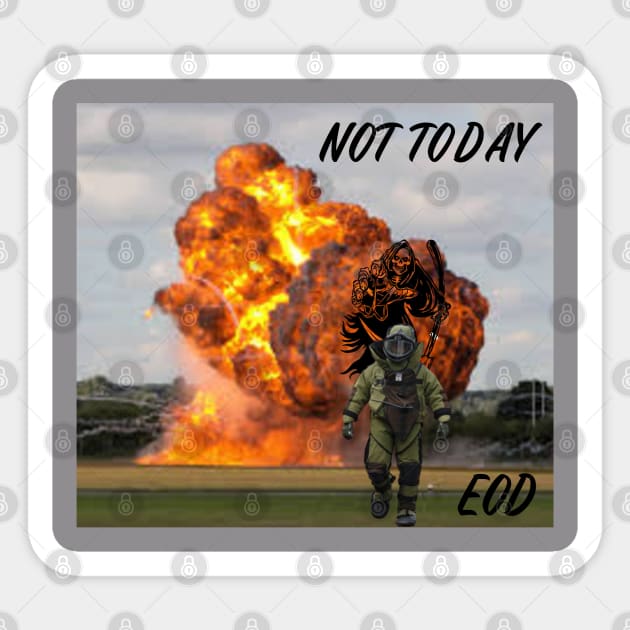 Not today, EOD Tech walking away from an explosion Sticker by Turnerbilt 